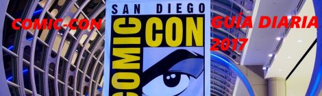 Comic-Con 2017: Paneles diarios