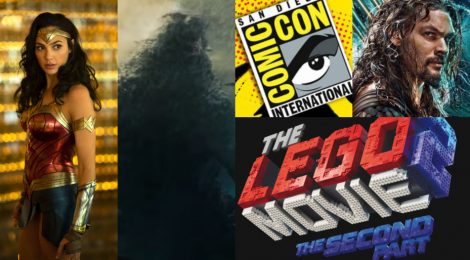 Comic-Con 2018: Paneles de Godzilla King of the Monsters, Aquaman, The Lego Movie 2 y Wonder Woman 1984